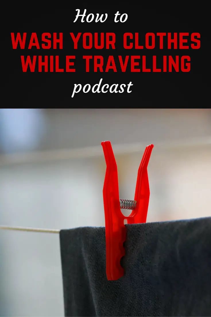 How to wash your clothes while travelling podcast pin