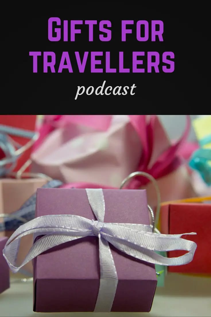 Gifts for travellers podcast